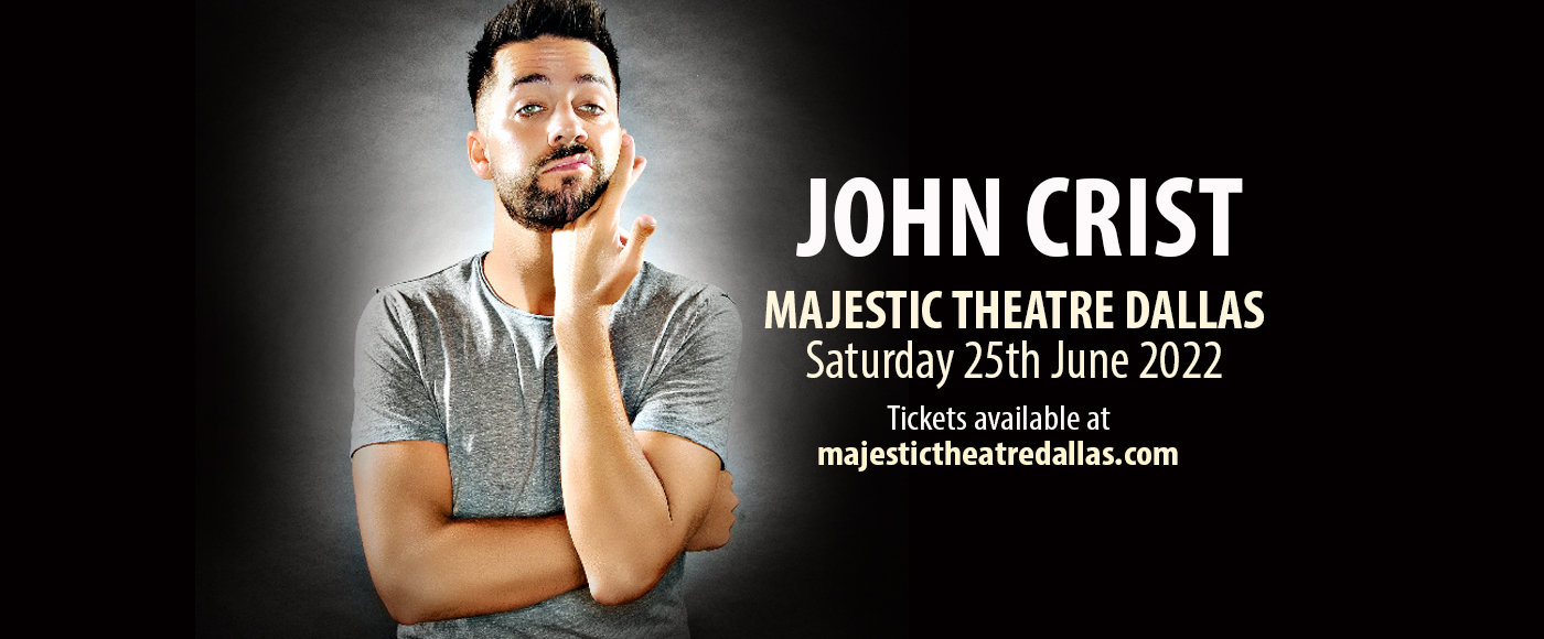John Crist Tickets 25th June Majestic Theatre Dallas