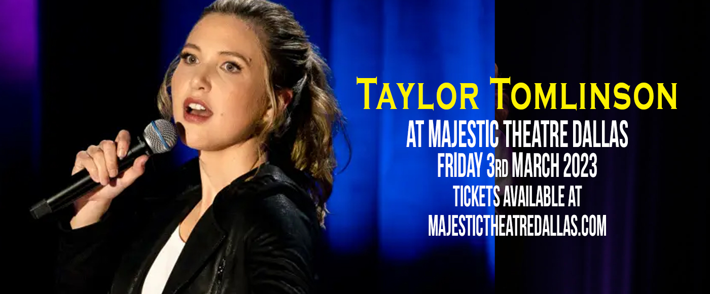 Taylor Tomlinson Tickets 3rd March Majestic Theatre Dallas