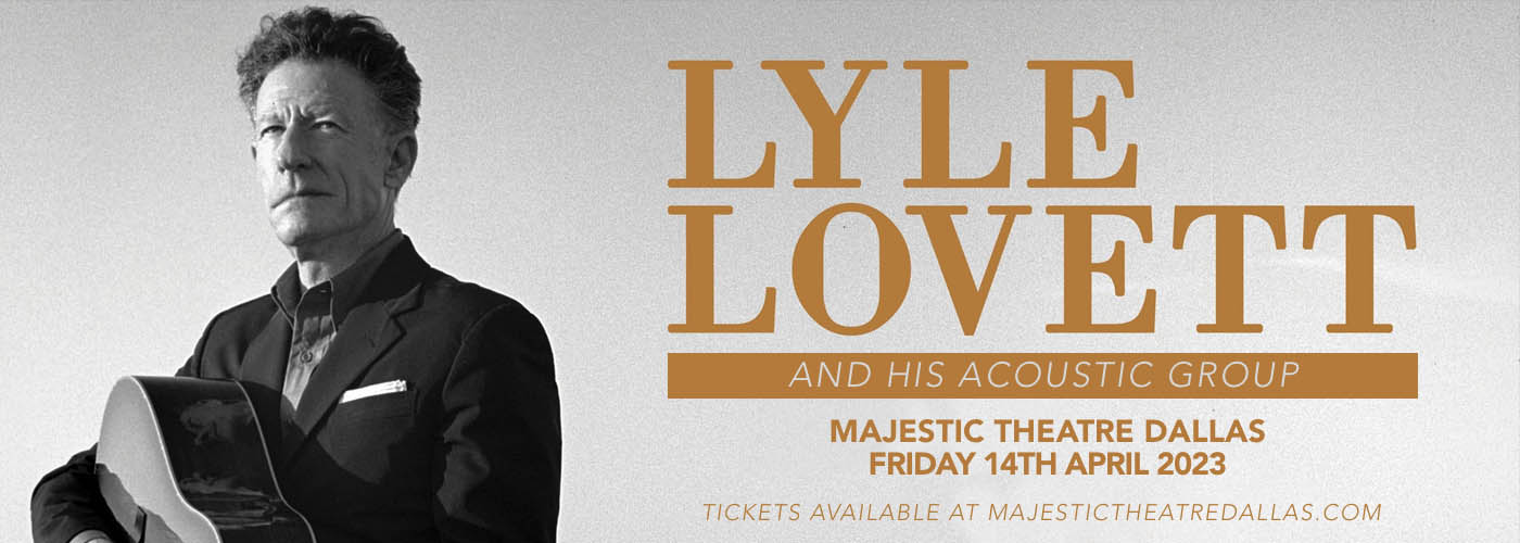 Lyle Lovett & His Acoustic Group Tickets 14th April Majestic